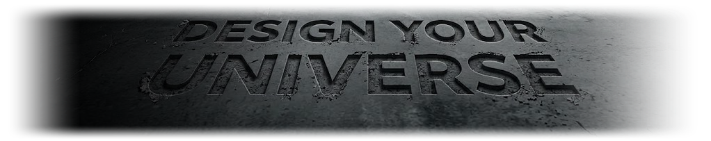 DESIGN YOUR UNIVERSE